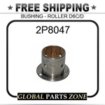 2P8047 - Bushing Roller D6C/D 8P5197 Fits Caterpillar (cat). Fixed Price $23.25.