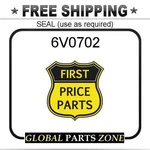 6V0702 - Seal (use As Required) Fit Caterpillar (cat). Fixed Price $14.23.