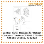 Control Panel Harness For Bobcat Compact Tractors 7382822 Gr. Fixed Price $1353.80.