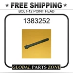 1383252 BOLT-12 Point Head For Caterpillar (cat). Fixed Price $24.29.